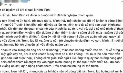 Điều tra thông tin cô gái trẻ "tố" bị tài xế taxi sàm sỡ khi đi du lịch ở Ninh Bình